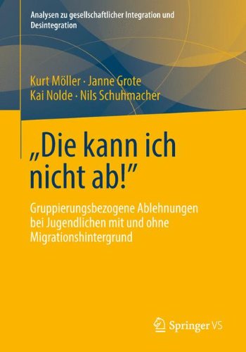 Cover for Kurt Moeller · &quot;die Kann Ich Nicht Ab!&quot; - Ablehnung, Diskriminierung Und Gewalt Bei Jugendlichen in Der (Post-) Migrationsgesellschaft - Analysen Zu Gesellschaftlicher Integration Und Desintegratio (Paperback Bog) [1. Aufl. 2016 edition] (2016)