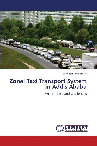 Cover for Wondem Mekuriaw · Zonal Taxi Transport System in Addis Ababa: Performance and Challenges (Paperback Book) (2013)