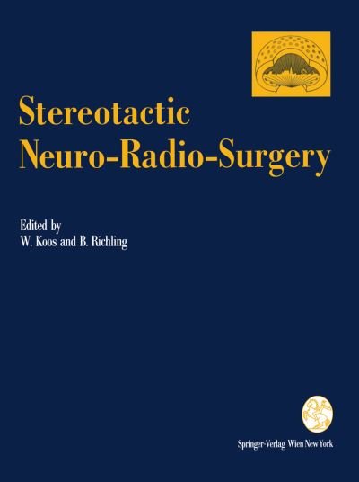 Cover for Wolfgang Koos · Stereotactic Neuro-Radio-Surgery: Proceedings of the International Symposium on Stereotactic Neuro-Radio-Surgery, Vienna 1992 - Acta Neurochirurgica Supplement (Paperback Bog) [Softcover reprint of the original 1st ed. 1995 edition] (2012)