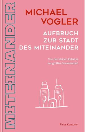 Cover for Michael Vogler · Aufbruch zur Stadt des Miteinander (Book) (2025)
