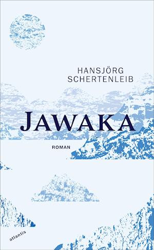 Cover for Hansjörg Schertenleib · Jawaka (Book) (2024)