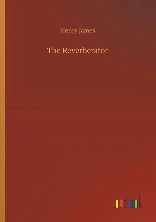 Cover for James · The Reverberator (Book) (2018)
