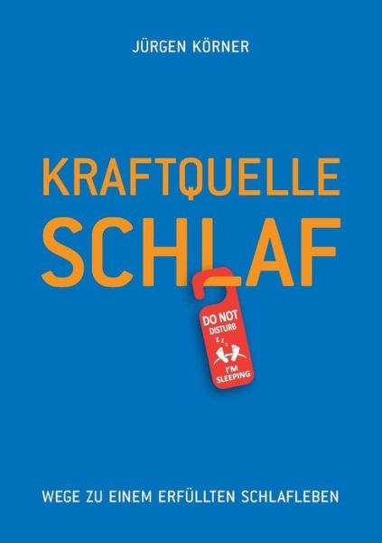 Cover for Jurgen Koerner · Kraftquelle Schlaf (Paperback Book) (2016)