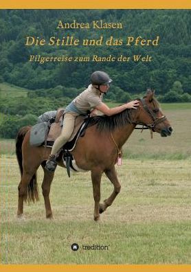 Cover for Andrea Klasen · Die Stille und das Pferd (Paperback Bog) (2017)