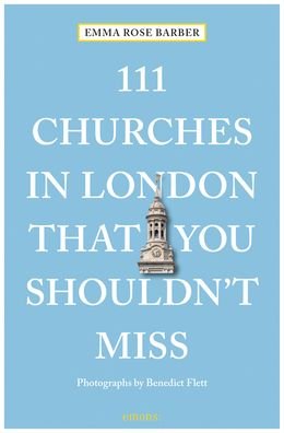 Cover for Emma Rose Barber · 111 Churches in London That You Shouldn't Miss - 111 Places (Paperback Bog) (2020)