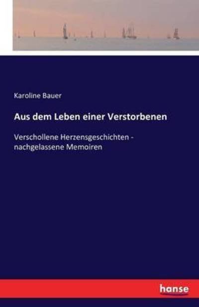 Cover for Bauer · Aus dem Leben einer Verstorbenen (Bog) (2016)