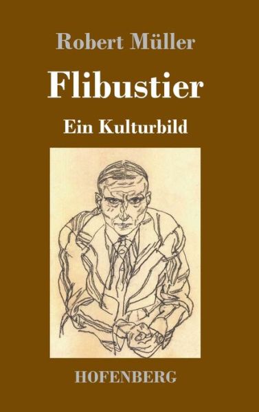 Cover for Robert Muller · Flibustier: Ein Kulturbild (Hardcover Book) (2020)