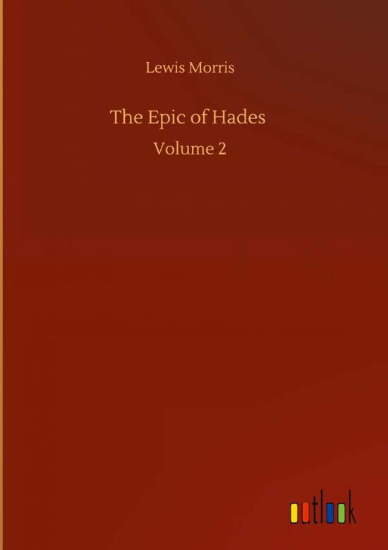 Cover for Lewis Morris · The Epic of Hades: Volume 2 (Hardcover bog) (2020)