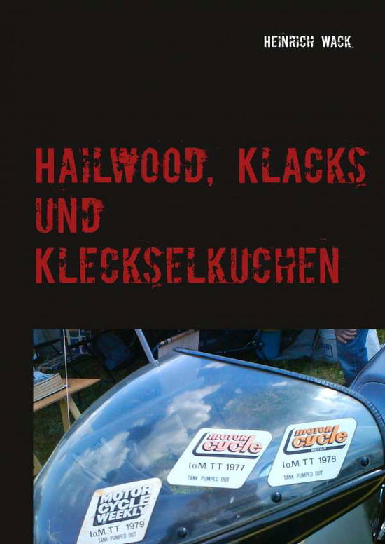 Cover for Wack · Hailwood, Klacks und Kleckselkuche (Book)