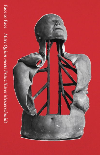 Cover for Face to Face: Marc Quinn meets Franz Xaver Messerschmidt (Paperback Bog) (2022)