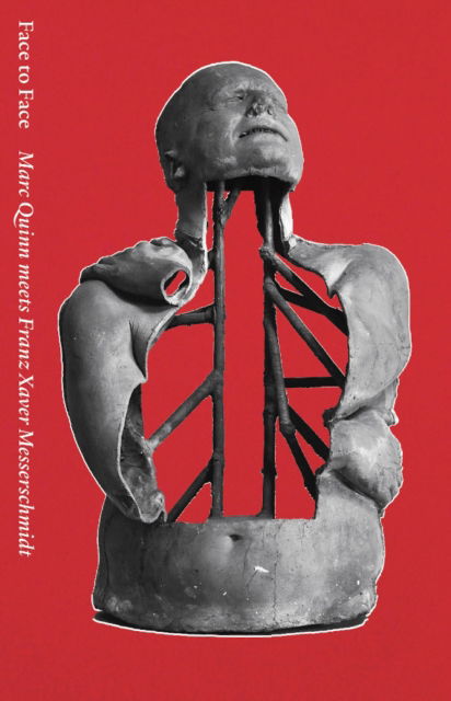 Face to Face: Marc Quinn meets Franz Xaver Messerschmidt - - Bücher - Verlag der Buchhandlung Walther Konig - 9783753302010 - 19. Juli 2022