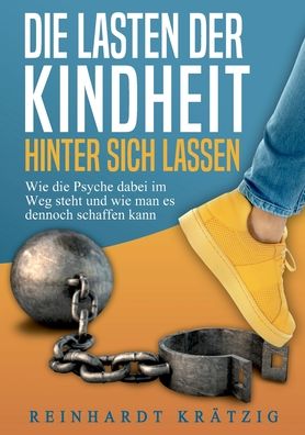 Cover for Reinhardt Kratzig · Die Lasten der Kindheit hinter sich lassen (Paperback Book) (2022)