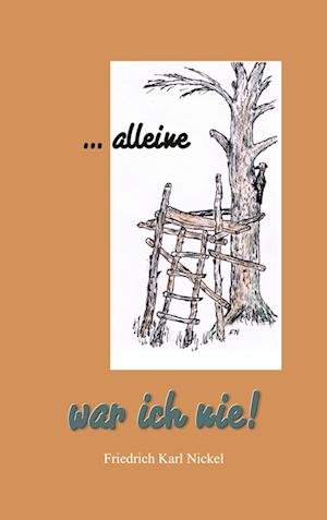 Cover for Friedrich Nickel · Alleine War Ich Nie (Book) (2024)