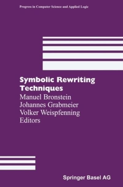 Cover for Symbolic Rewriting Techniques (Progress in Computer Science and Applied Logic (PCS)) (Hardcover Book) (2003)