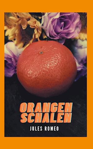 Cover for Jules Romeo · Orangenschalen (Book) (2025)