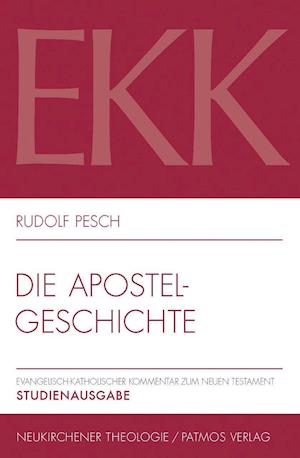 Die Apostelgeschichte - Rudolf Pesch - Książki - Verlagsgruppe Patmos - 9783788726010 - 31 grudnia 2014