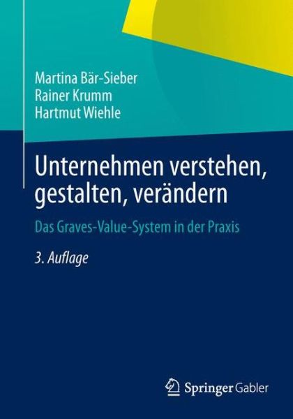 Cover for Martina Bar-Sieber · Unternehmen Verstehen, Gestalten, Verandern: Das Graves-Value-System in Der Praxis (Paperback Book) [3rd 3., Uberarb. U. Erw. Aufl. 2014 edition] (2014)