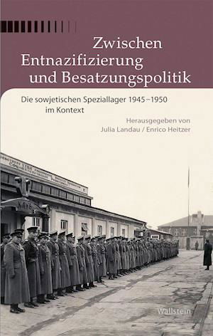 Zwischen Entnazifizierung und Besatzungspolitik - Julia Landau - Books - Wallstein Verlag GmbH - 9783835332010 - November 29, 2021