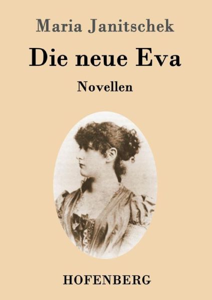 Cover for Maria Janitschek · Die Neue Eva (Paperback Book) (2015)