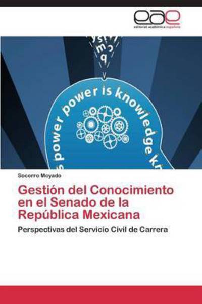 Cover for Moyado Socorro · Gestion Del Conocimiento en El Senado De La Republica Mexicana (Pocketbok) (2011)