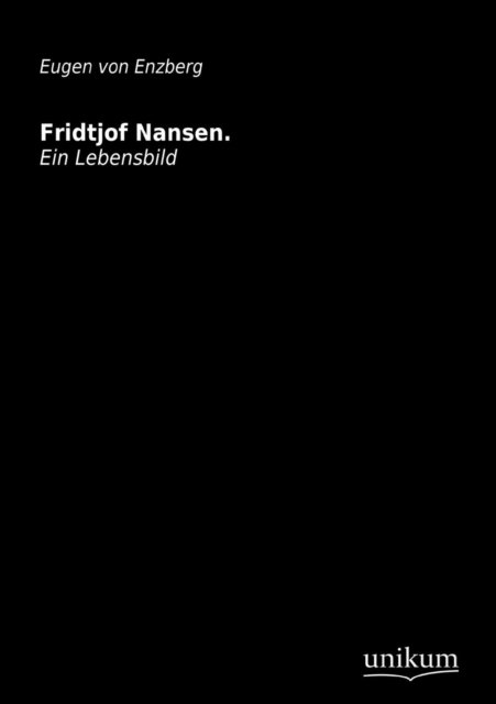 Cover for Eugen Von Enzberg · Fridtjof Nansen (Paperback Book) [German edition] (2012)