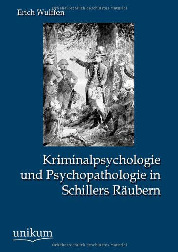 Cover for Erich Wulffen · Kriminalpsychologie und Psychopathologie in Schillers Raubern (Paperback Book) [German edition] (2012)