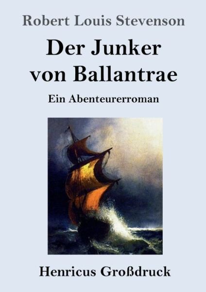 Cover for Robert Louis Stevenson · Der Junker von Ballantrae (Grossdruck): Ein Abenteurerroman (Paperback Bog) (2020)