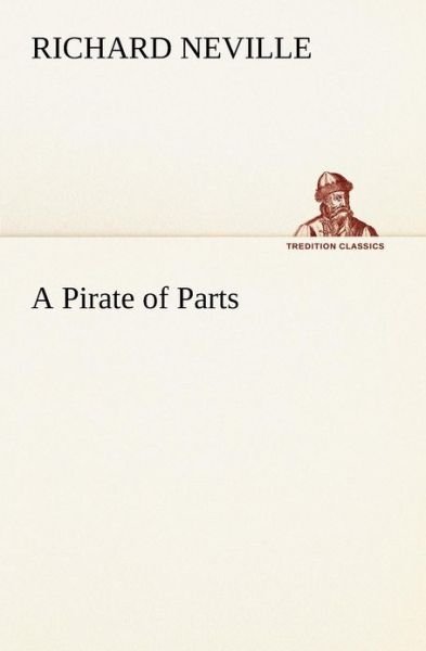 Cover for Richard Neville · A Pirate of Parts (Tredition Classics) (Paperback Book) (2012)