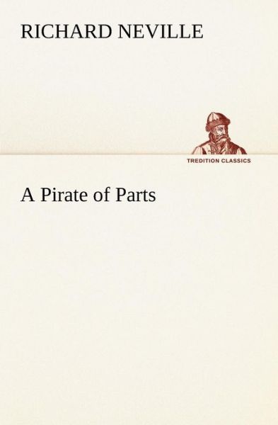 Cover for Richard Neville · A Pirate of Parts (Tredition Classics) (Taschenbuch) (2012)