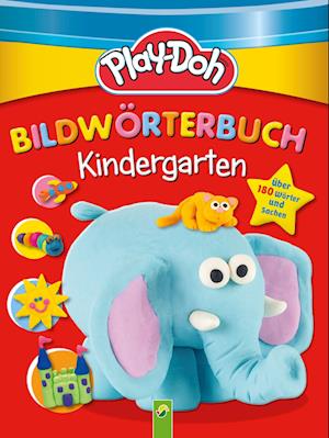 Cover for Schwager und Steinlein · Play Doh Bildwörterbuch Kindergarten (Paperback Book) (2022)