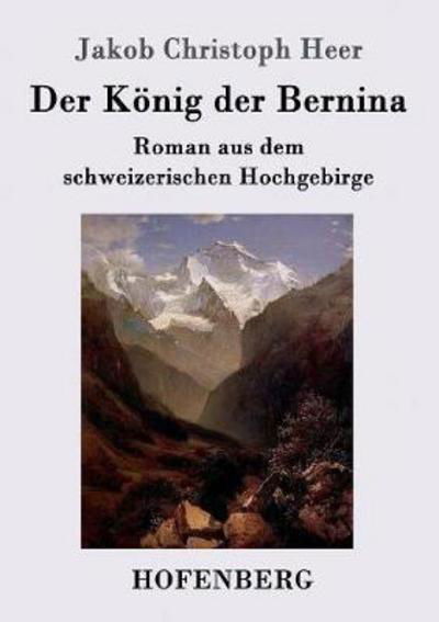 Cover for Heer · Der König der Bernina (Book) (2017)