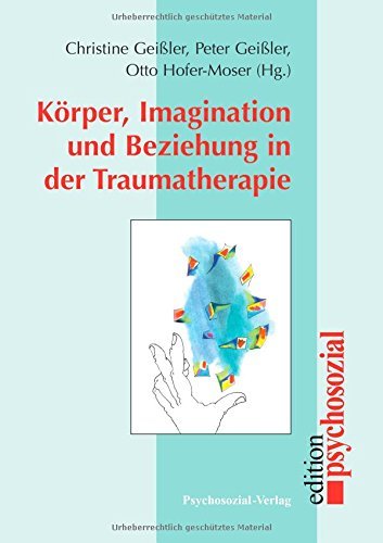 Körper, Imagination Und Beziehung in Der Traumatherapie - Otto Hofer-moser - Bøker - Psychosozial-Verlag - 9783898067010 - 1. juni 2007