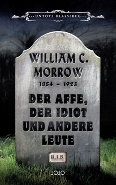 Cover for William Chambers Morrow · Der Affe, der Idiot und andere Leute (Paperback Book) (2020)