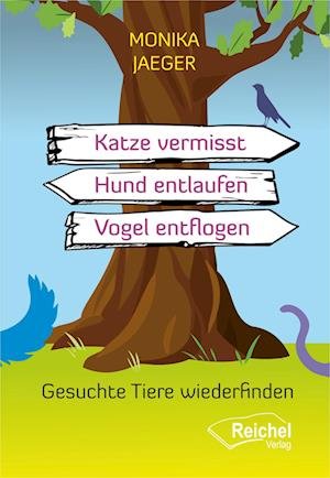 Cover for Monika Jaeger · Katze vermisst - Hund entlaufen -Vogel entflogen (Book) (2023)