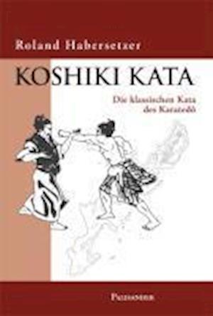 Cover for R. Habersetzer · Koshiki Kata (Book)