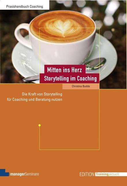 Cover for Budde · Mitten ins Herz - Storytelling im (Bog)