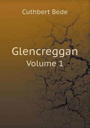 Cover for Cuthbert Bede · Glencreggan Volume 1 (Paperback Book) (2013)