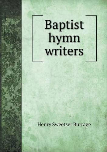 Cover for Henry S. Burrage · Baptist Hymn Writers (Paperback Book) (2014)