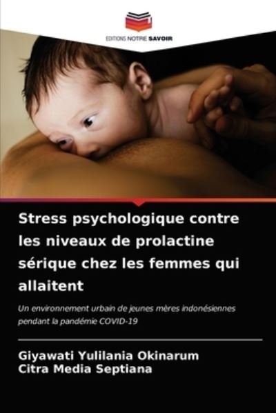 Cover for Giyawati Yulilania Okinarum · Stress psychologique contre les niveaux de prolactine serique chez les femmes qui allaitent (Paperback Book) (2021)