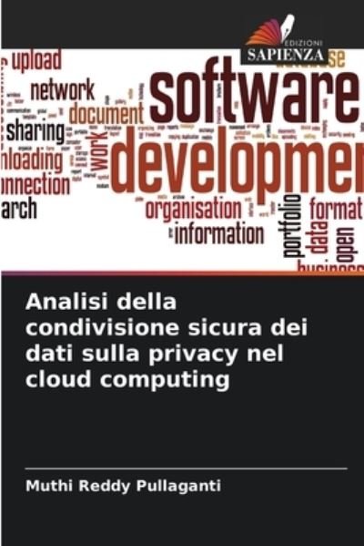 Cover for Muthi Reddy Pullaganti · Analisi della condivisione sicura dei dati sulla privacy nel cloud computing (Paperback Book) (2021)