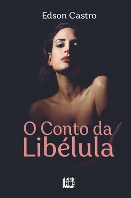 Cover for Edson  Brasil Castro · O Conto da Lib?lula (Taschenbuch) (2020)