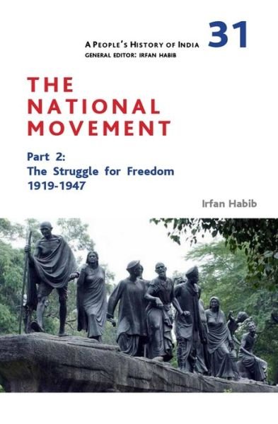 Cover for Irfan Habib · A People's History of India 31 – The National Movement, Part 2 – The Struggle for Freedom, 1919–1947 (Hardcover bog) (2020)