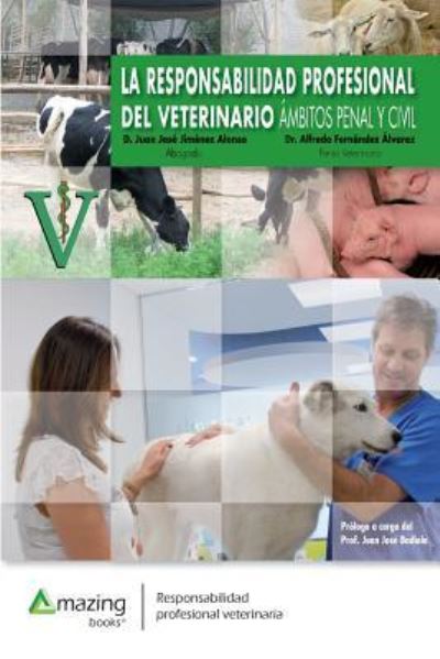 La Responsabilidad Profesional del Veterinario - Juan José Jiménez Alonso - Books - Amazing Books S.L. - 9788417403010 - February 21, 2018