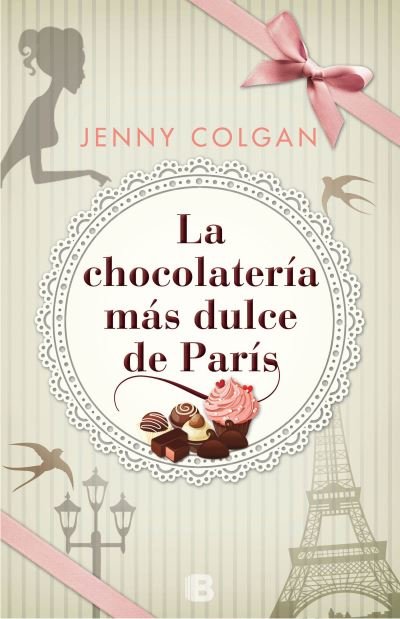 Cover for Jenny Colgan · La chocolatería más dulce de París (Book) [1a. edición. edition] (2016)