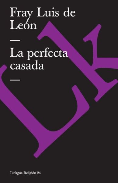 Cover for Fray Luis De León · La Perfecta Casada (Religion) (Spanish Edition) (Paperback Book) [Spanish edition] (2024)