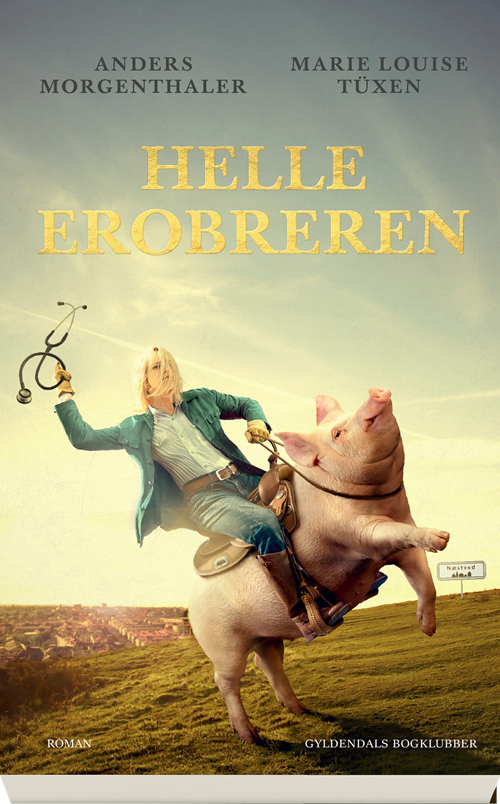 Cover for Anders Morgenthaler; Marie Louise Tüxen · Helle Erobreren (Bound Book) [1.º edición] (2019)