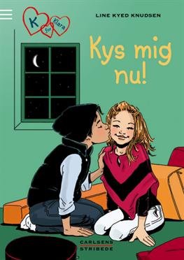 Cover for Line Kyed Knudsen · K for Klara: K for Klara 3: Kys mig nu! (Sewn Spine Book) [1.º edición] (2013)