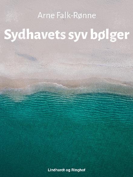 Cover for Arne Falk-Rønne · Sydhavets syv bølger (Sewn Spine Book) [1er édition] (2017)