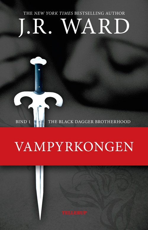 The Black Dagger Brotherhood, 1: The Black Dagger Brotherhood #1 Vampyrkongen - J. R. Ward - Books - Tellerup A/S - 9788758810010 - November 15, 2011