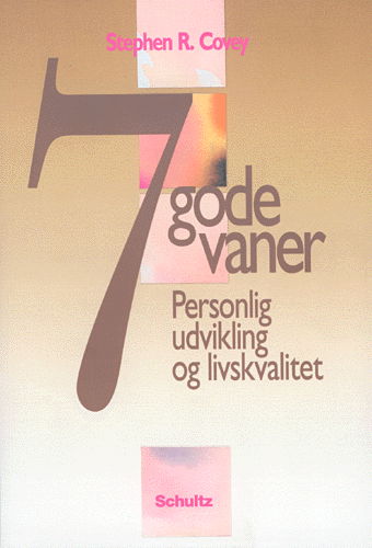 7 gode vaner - Stephen R. Covey - Kirjat - Schultz Forlag - 9788760901010 - maanantai 7. huhtikuuta 1997